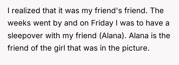 I realized that it was my friend's friend. The weeks...