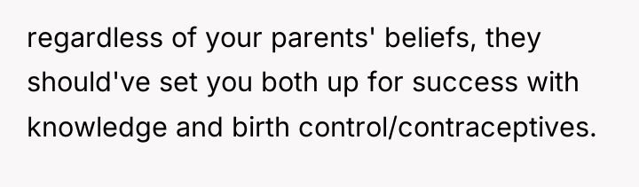 regardless of your parents' beliefs, they should've set you both...