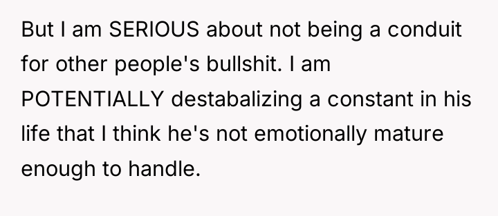 But I am SERIOUS about not being a conduit for...