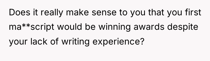 Does it really make sense to you that you first...