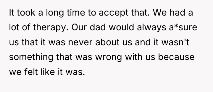 It took a long time to accept that. We had...