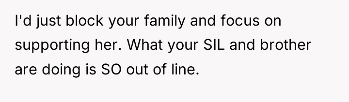 I'd just block your family and focus on supporting her....