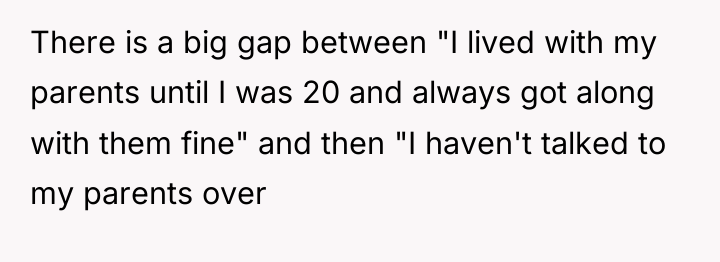 There is a big gap between "I lived with my...