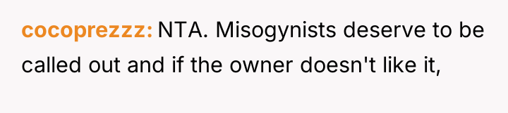 cocoprezzz NTA. Misogynists deserve to be called out and if...