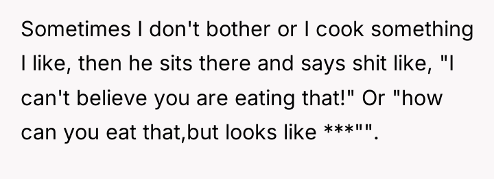 Sometimes I don't bother or I cook something I like,...
