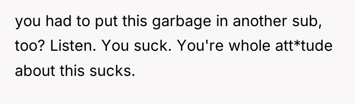 you had to put this garbage in another sub, too?...