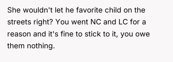 She wouldn't let he favorite child on the streets right?...