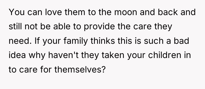 You can love them to the moon and back and...