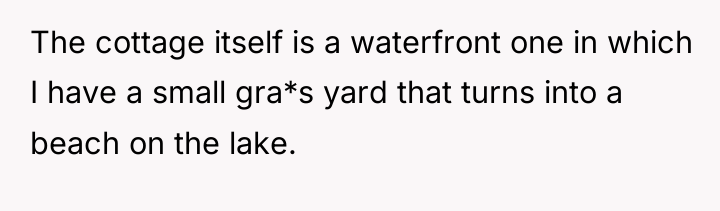 The cottage itself is a waterfront one in which I...