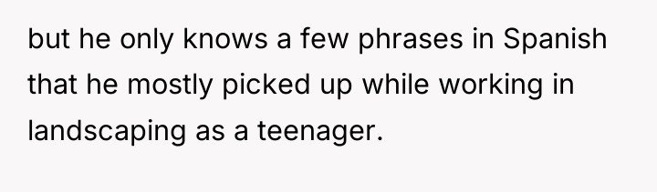 but he only knows a few phrases in Spanish that...