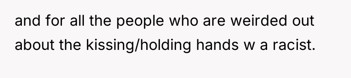 and for all the people who are weirded out about...
