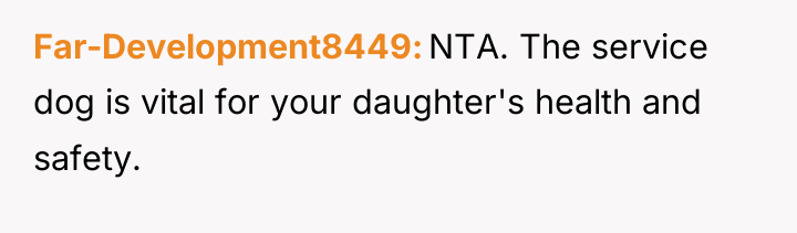 Far-Development8449 NTA. The service dog is vital for your daughter's...