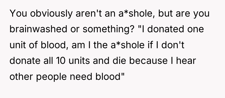 You obviously aren't an a*shole, but are you brainwashed or...