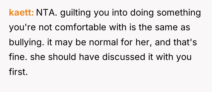 kaett NTA. guilting you into doing something you're not comfortable...