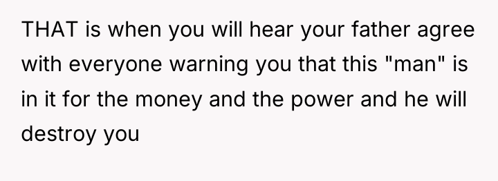 THAT is when you will hear your father agree with...