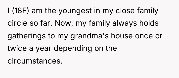 I (18F) am the youngest in my close family circle...