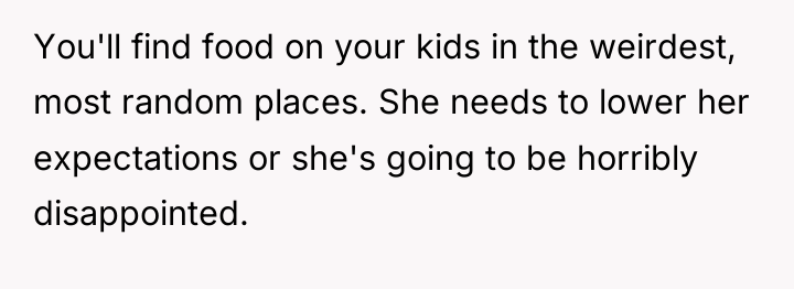 You'll find food on your kids in the weirdest, most...