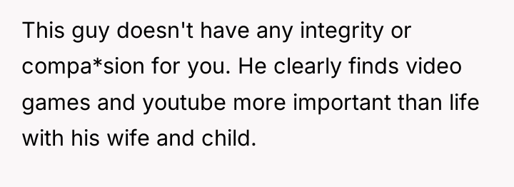This guy doesn't have any integrity or compa*sion for you....
