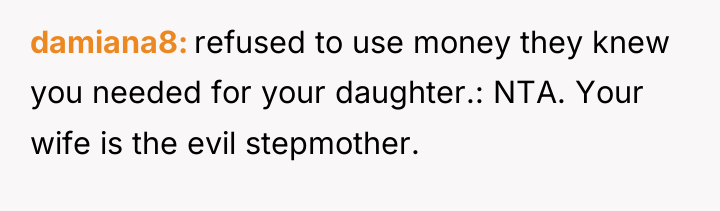 damiana8 refused to use money they knew you needed for...