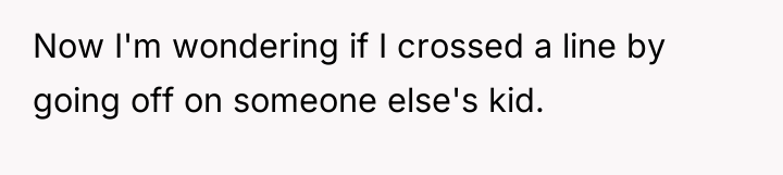 Now I'm wondering if I crossed a line by going...