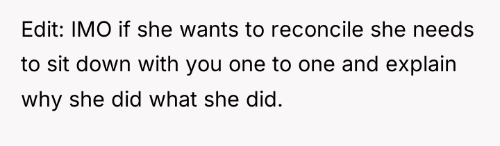 Edit: IMO if she wants to reconcile she needs to...