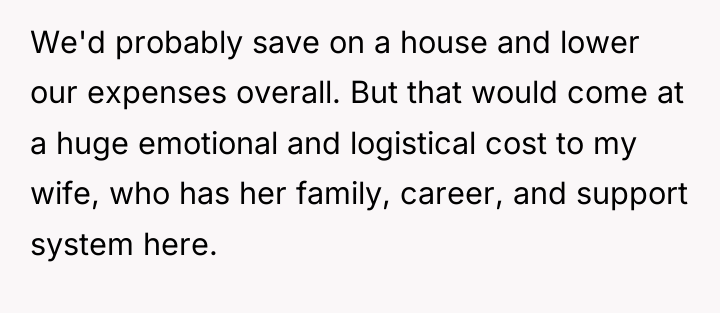 We'd probably save on a house and lower our expenses...