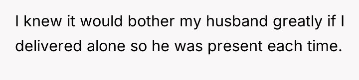 I knew it would bother my husband greatly if I...