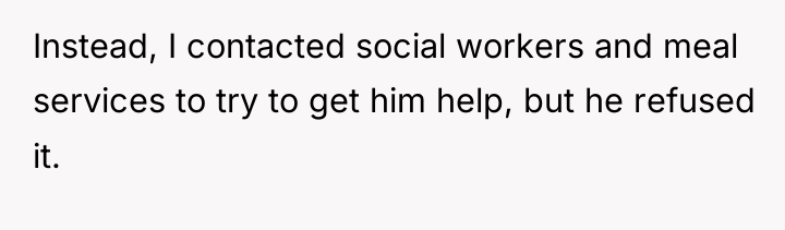 Instead, I contacted social workers and meal services to try...