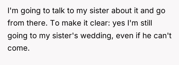 I'm going to talk to my sister about it and...