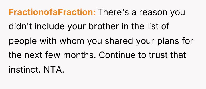 FractionofaFraction There's a reason you didn't include your brother in...