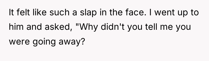 It felt like such a slap in the face. I...