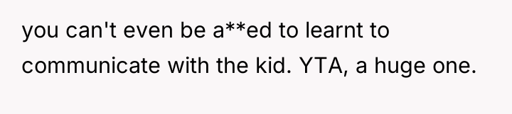 you can't even be a**ed to learnt to communicate with...