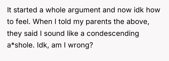 It started a whole argument and now idk how to...