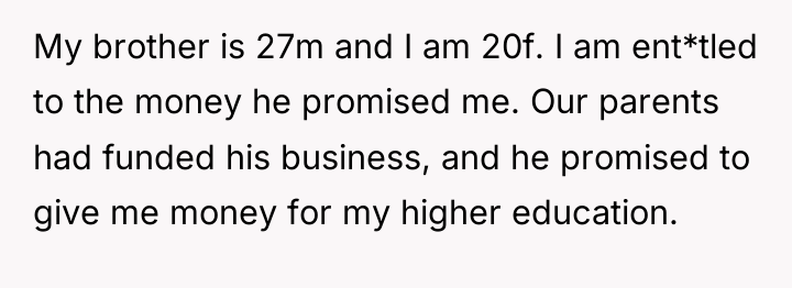 My brother is 27m and I am 20f. I am...