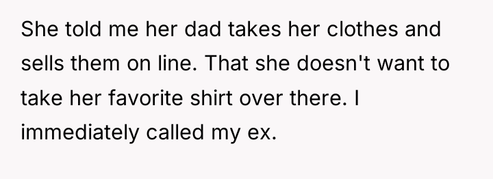 She told me her dad takes her clothes and sells...