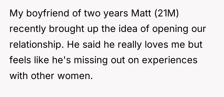 My boyfriend of two years Matt (21M) recently brought up...