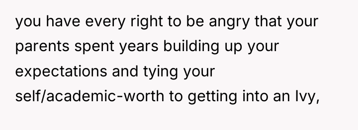 you have every right to be angry that your parents...