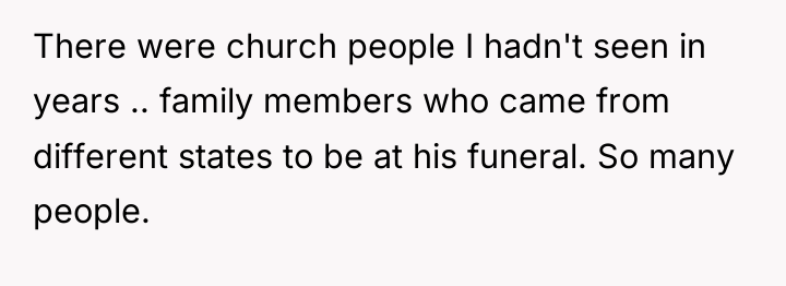 There were church people I hadn't seen in years .....