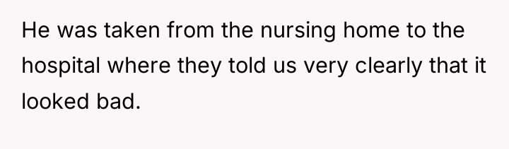 He was taken from the nursing home to the hospital...