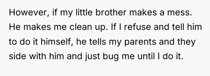 However, if my little brother makes a mess. He makes...