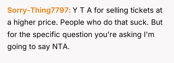 Sorry-Thing7797 Y T A for selling tickets at a higher...