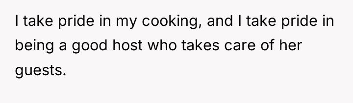 I take pride in my cooking, and I take pride...