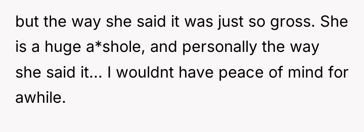 but the way she said it was just so gross....