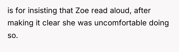 is for insisting that Zoe read aloud, after making it...