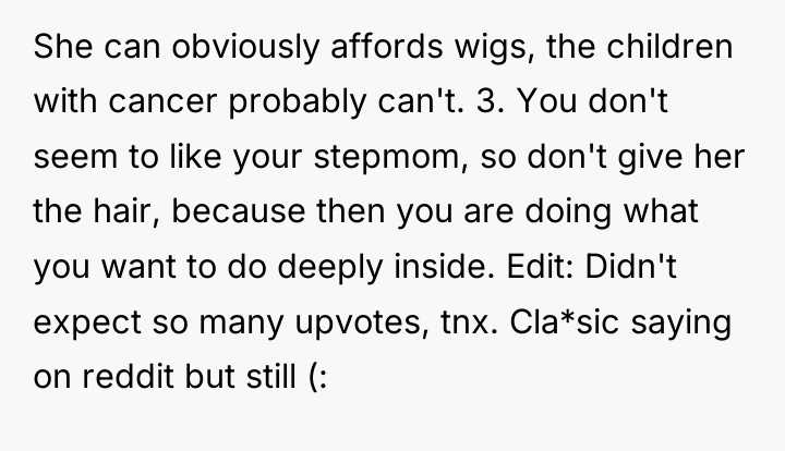 She can obviously affords wigs, the children with cancer probably...
