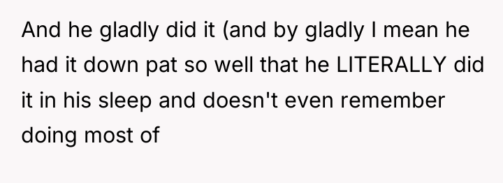 And he gladly did it (and by gladly I mean...