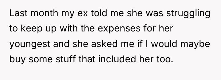 Last month my ex told me she was struggling to...