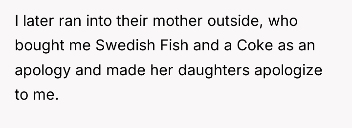 I later ran into their mother outside, who bought me...