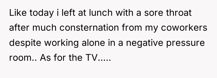 Like today i left at lunch with a sore throat...