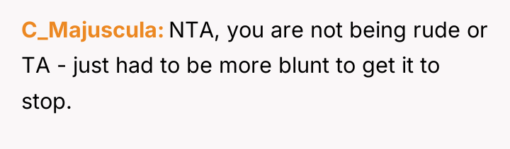 C_Majuscula NTA, you are not being rude or TA -...